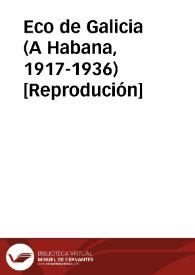 Eco de Galicia (A Habana, 1917-1936) [Reprodución] / director do proxecto Luís Alonso Girgado, edición María Lojo Abeijón | Biblioteca Virtual Miguel de Cervantes