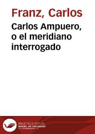Carlos Ampuero, o el meridiano interrogado / Carlos Franz | Biblioteca Virtual Miguel de Cervantes