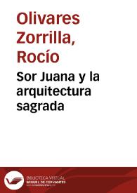 Sor Juana y la arquitectura sagrada / Rocío Olivares Zorrilla | Biblioteca Virtual Miguel de Cervantes