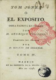 Tom Jones ó El expósito. Tomo IV / obra escrita en inglés, por Henrique Fielding; traducida del francés por D. Ignacio de Ordejón | Biblioteca Virtual Miguel de Cervantes