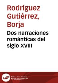 Dos narraciones románticas del siglo XVIII / Borja Rodríguez Gutiérrez | Biblioteca Virtual Miguel de Cervantes