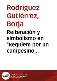 Reiteración y simbolismo en "Requiem por un campesino español" de Ramón J. Sender / Borja Rodríguez Gutiérrez | Biblioteca Virtual Miguel de Cervantes