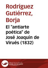 El "antiarte poética" de José Joaquín de Virués (1832) / Borja Rodríguez Gutiérrez | Biblioteca Virtual Miguel de Cervantes