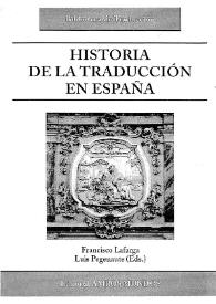 Historia de la traducción en España / Francisco Lafarga y Luis Pegenaute (eds.) | Biblioteca Virtual Miguel de Cervantes
