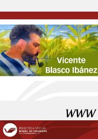 Vicente Blasco Ibáñez / directora Ana L. Baquero Escudero | Biblioteca Virtual Miguel de Cervantes