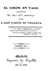 El golpe en vago : cuento de la decimoctava centuria. Tomo 4 / por D. José García de Villalta | Biblioteca Virtual Miguel de Cervantes