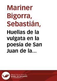Huellas de la vulgata en la poesía de San Juan de la Cruz / Sebastián Mariner Bigorra | Biblioteca Virtual Miguel de Cervantes