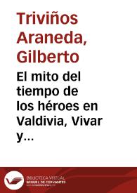 El mito del tiempo de los héroes en Valdivia, Vivar y Ercilla / Gilberto Triviños | Biblioteca Virtual Miguel de Cervantes