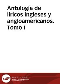 Antología de líricos ingleses y angloamericanos. Tomo I | Biblioteca Virtual Miguel de Cervantes