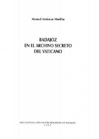 Badajoz en el achivo secreto del Vaticano / Manuel Amézcua Morillas | Biblioteca Virtual Miguel de Cervantes