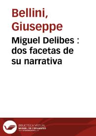 Miguel Delibes : dos facetas de su narrativa / Giuseppe Bellini | Biblioteca Virtual Miguel de Cervantes
