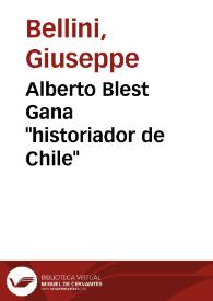 Alberto Blest Gana "historiador de Chile" / Giuseppe Bellini | Biblioteca Virtual Miguel de Cervantes