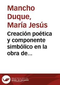 Creación poética y componente simbólico en la obra de San Juan de la Cruz / María Jesús Mancho Duque | Biblioteca Virtual Miguel de Cervantes