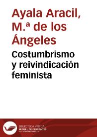 Costumbrismo y reivindicación feminista / María de los Ángeles Ayala | Biblioteca Virtual Miguel de Cervantes