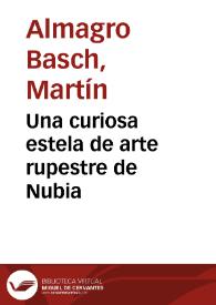 Una curiosa estela de arte rupestre de Nubia / Martín Almagro Basch | Biblioteca Virtual Miguel de Cervantes