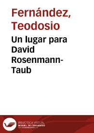 Un lugar para David Rosenmann-Taub / Teodosio Fernández | Biblioteca Virtual Miguel de Cervantes
