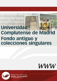 Universidad Complutense. Fondo Antiguo y Colecciones Singulares | Biblioteca Virtual Miguel de Cervantes