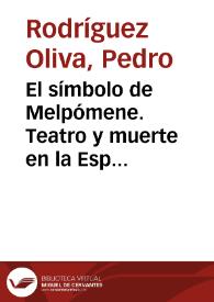 El símbolo de Melpómene. Teatro y muerte en la España romana / Pedro Rodríguez Oliva | Biblioteca Virtual Miguel de Cervantes