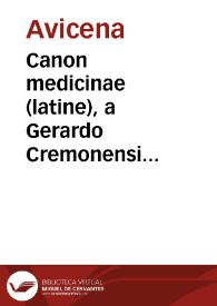 Canon medicinae (latine), a Gerardo Cremonensi translatus ;  De viribus cordis (latine), ab Arnaldo de Villa Nova translatum / Avicena. | Biblioteca Virtual Miguel de Cervantes