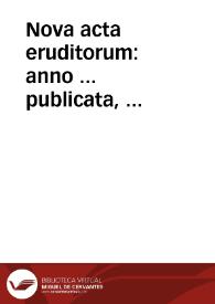 Nova acta eruditorum : anno ... publicata, ... | Biblioteca Virtual Miguel de Cervantes