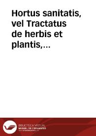 Hortus sanitatis, vel Tractatus de herbis et plantis, de animalibus omnibus et de lapidibus. : Tractatus de urinis ac earum speciebus / Bartholomaeus Mantagnana. | Biblioteca Virtual Miguel de Cervantes