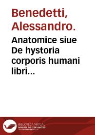 Anatomice siue De hystoria corporis humani libri quinque : eiusdem Aphorismorum liber ; Aphorismi Damasceni. | Biblioteca Virtual Miguel de Cervantes