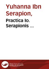 Practica Io. Serapionis ... | Biblioteca Virtual Miguel de Cervantes