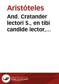 And. Cratander lectori S., en tibi candide lector, Aristotelis et Theophrasti Historias... | Biblioteca Virtual Miguel de Cervantes