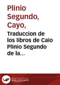 Traduccion de los libros de Caio Plinio Segundo de la historia natural de los animales / hecha por el licenciado Geronimo de Huerta... y anotado por el mesmo...; Primera parte... | Biblioteca Virtual Miguel de Cervantes