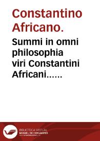 Summi in omni philosophia viri Constantini Africani... operum... | Biblioteca Virtual Miguel de Cervantes