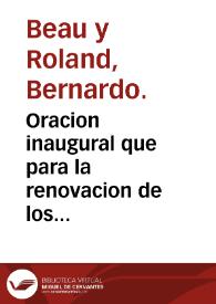 Oracion inaugural que para la renovacion de los estudios dixo en el Real Colegio de Cirujia de Cadiz el dia 3. de octubre de 1766 el Dr. D. Bernardo Beau y Roland... | Biblioteca Virtual Miguel de Cervantes