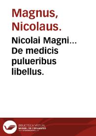 Nicolai Magni... De medicis pulueribus libellus. | Biblioteca Virtual Miguel de Cervantes