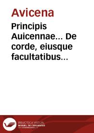 Principis Auicennae... De corde, eiusque facultatibus libellus / Ioanne Bruyerino... interprete. | Biblioteca Virtual Miguel de Cervantes