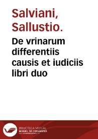 De vrinarum differentiis causis et iudiciis libri duo / Salustio Salviano ... auctore. | Biblioteca Virtual Miguel de Cervantes