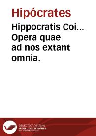 Hippocratis Coi... Opera quae ad nos extant omnia. | Biblioteca Virtual Miguel de Cervantes