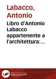 Libro d'Antonio Labacco appartenente a l'architettura : nel qual si figurano alcune notabili antiquità di Roma | Biblioteca Virtual Miguel de Cervantes