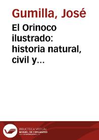 El Orinoco ilustrado : historia natural, civil y geographica de este gran rio ... / escrita por el P. Joseph Gumilla ... | Biblioteca Virtual Miguel de Cervantes