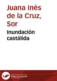 Inundación castálida / Sor Juana Inés de la Cruz | Biblioteca Virtual Miguel de Cervantes