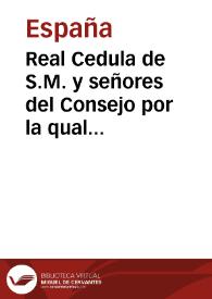 Real Cedula de S.M. y señores del Consejo por la qual se manda establecer en Madrid un Colegio y Escuela de Cirugía ... | Biblioteca Virtual Miguel de Cervantes