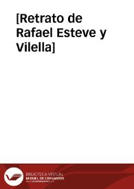 [Retrato de Rafael Esteve y Vilella] | Biblioteca Virtual Miguel de Cervantes