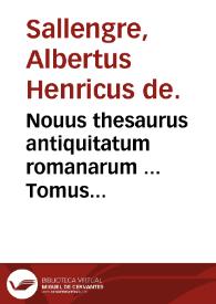 Nouus thesaurus antiquitatum romanarum ...   Tomus secundus ... / congestus ab Alberto Henrico de Sallengre ... | Biblioteca Virtual Miguel de Cervantes