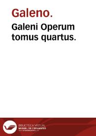 Galeni Operum tomus quartus. | Biblioteca Virtual Miguel de Cervantes