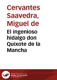 El ingenioso hidalgo don Quixote de la Mancha / compuesto por Miguel de Cervantes Saavedra; parte primera, tomo II. | Biblioteca Virtual Miguel de Cervantes