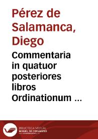 Commentaria in quatuor posteriores libros Ordinationum Regni Castellae / authore Doctore Didaco Perez de Salamanca ... | Biblioteca Virtual Miguel de Cervantes