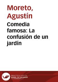 Comedia famosa : La confusión de un jardín / de Don Agustin Moreto | Biblioteca Virtual Miguel de Cervantes