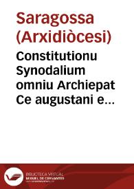 Constitutionu Synodalium omniu Archiepat Ce augustani epilog. | Biblioteca Virtual Miguel de Cervantes