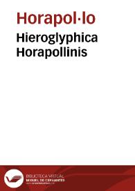 Hieroglyphica Horapollinis / a Dauide Hoeschelio fide Codicis Augustani ms. correcta, suppleta, illustrata | Biblioteca Virtual Miguel de Cervantes
