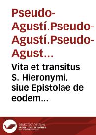 Vita et transitus S. Hieronymi, siue Epistolae de eodem in unum collectae | Biblioteca Virtual Miguel de Cervantes