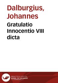 Gratulatio Innocentio VIII dicta / [Johannes Dalburgius] | Biblioteca Virtual Miguel de Cervantes