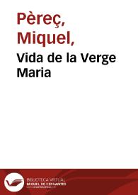 Vida de la Verge Maria / [Miquel Pérez] | Biblioteca Virtual Miguel de Cervantes